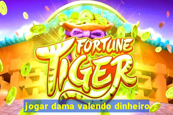 jogar dama valendo dinheiro