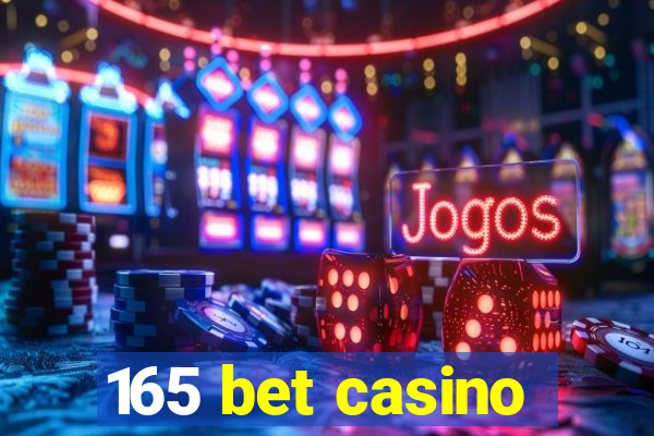 165 bet casino