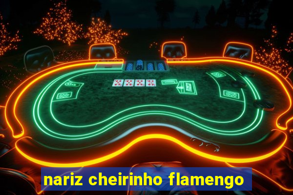 nariz cheirinho flamengo