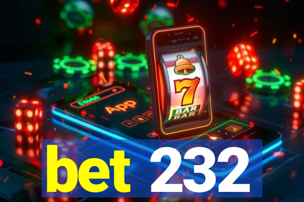 bet 232