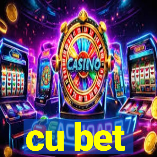 cu bet