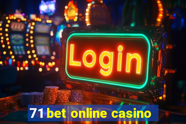 71 bet online casino