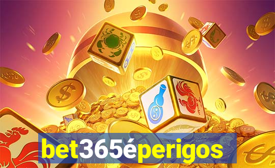 bet365éperigoso