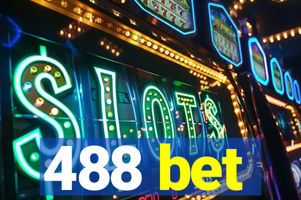 488 bet