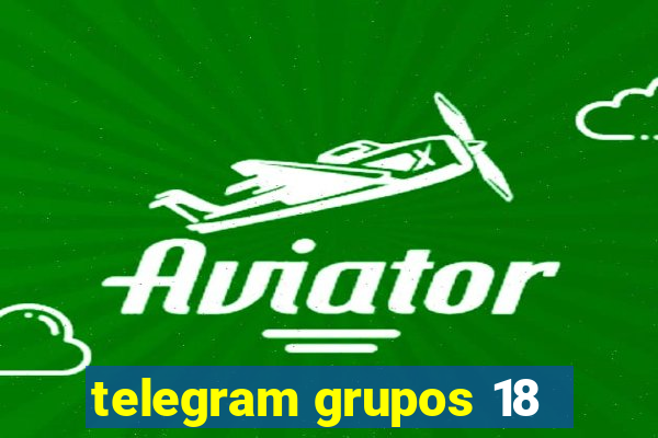 telegram grupos 18