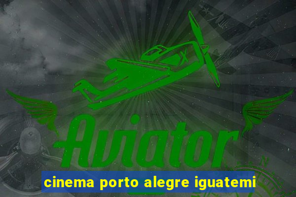 cinema porto alegre iguatemi