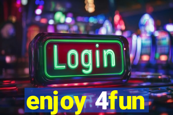 enjoy 4fun