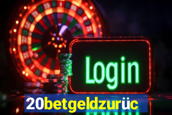 20betgeldzurück