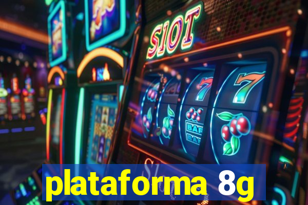 plataforma 8g