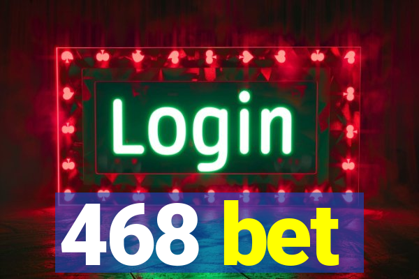 468 bet