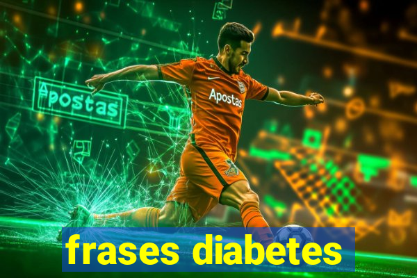 frases diabetes