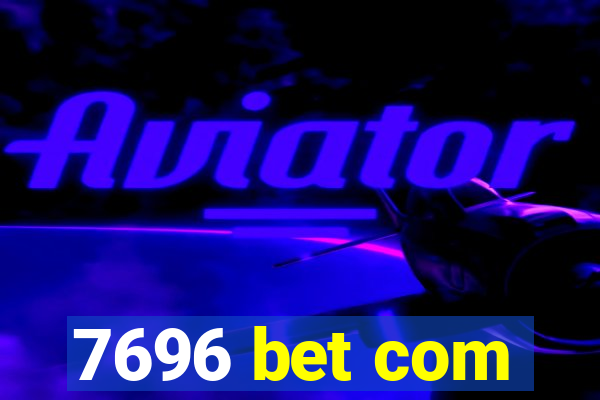 7696 bet com