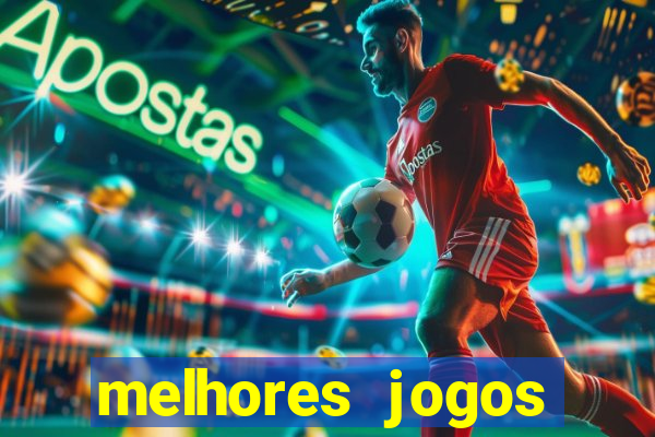 melhores jogos estrela bet