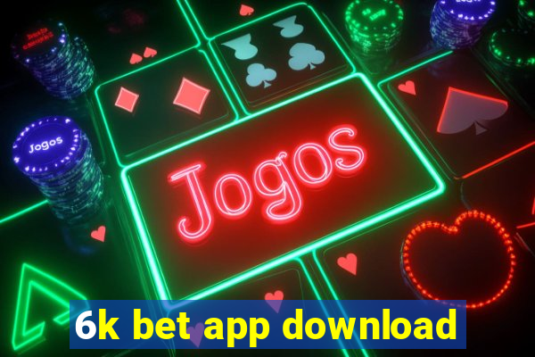 6k bet app download