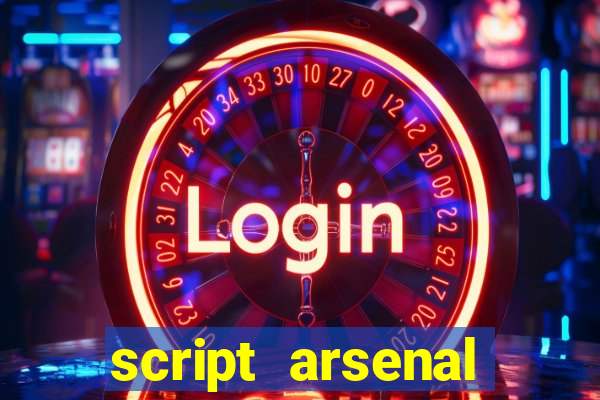 script arsenal pastebin aimbot