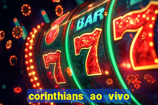 corinthians ao vivo multi canais