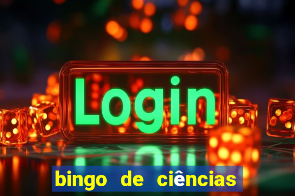 bingo de ciências 8 ano