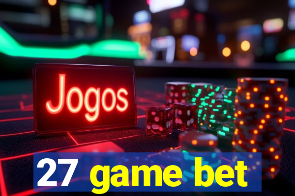 27 game bet