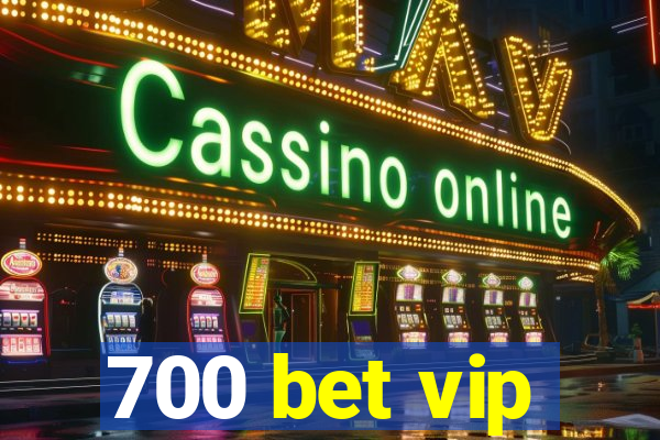 700 bet vip