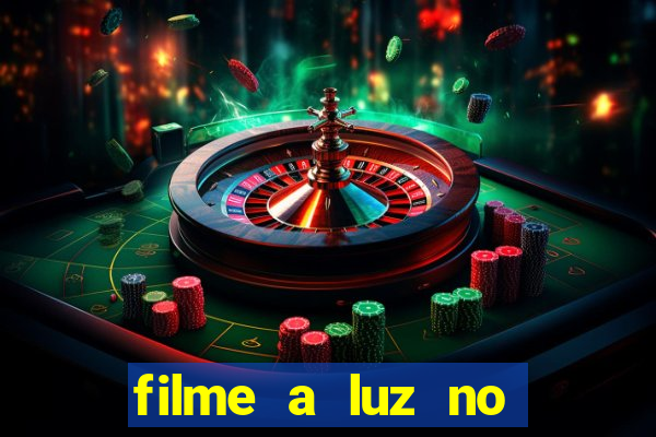 filme a luz no fim do mundo completo dublado