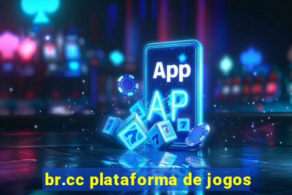 br.cc plataforma de jogos