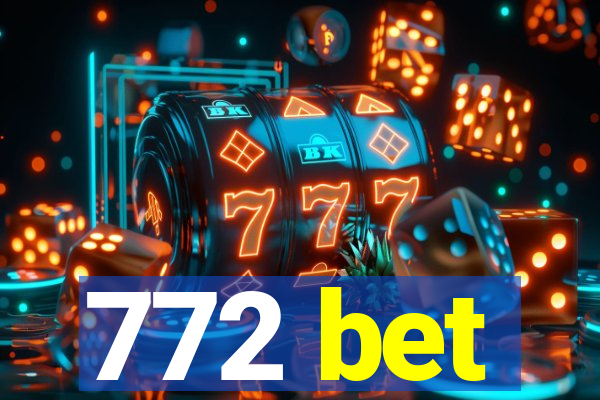 772 bet