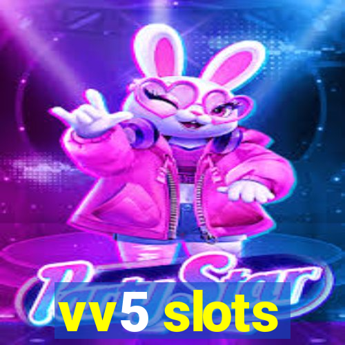 vv5 slots