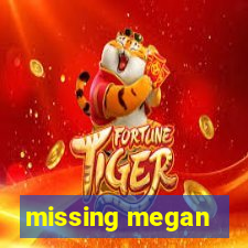 missing megan