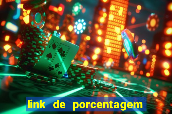 link de porcentagem dos jogos slots