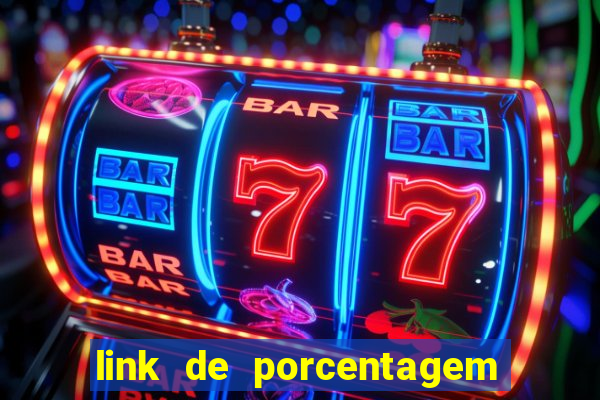 link de porcentagem dos jogos slots