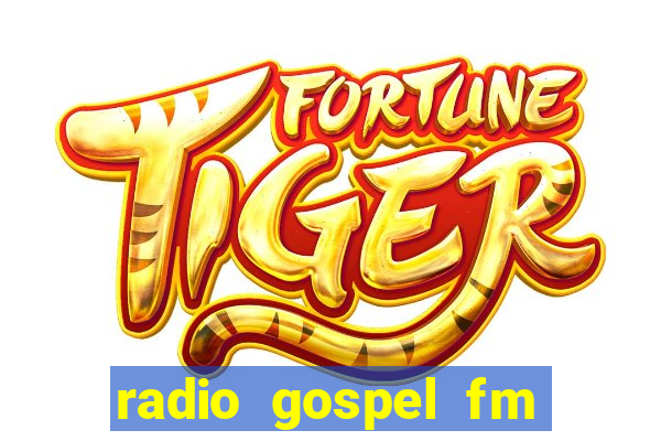 radio gospel fm salvador bahia