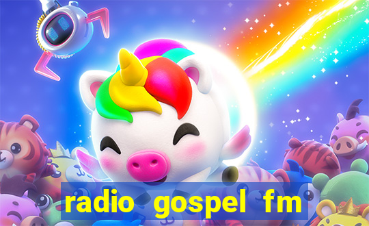 radio gospel fm salvador bahia