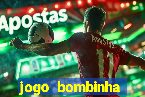 jogo bombinha ganhar dinheiro