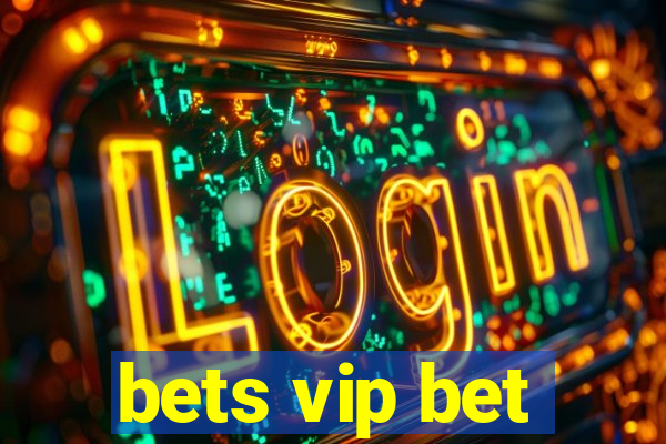 bets vip bet