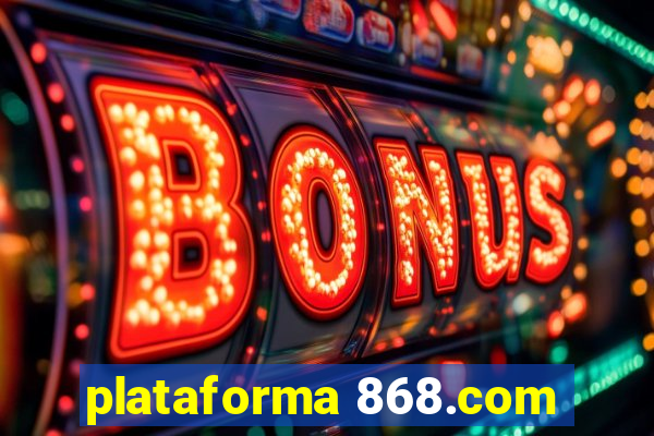 plataforma 868.com