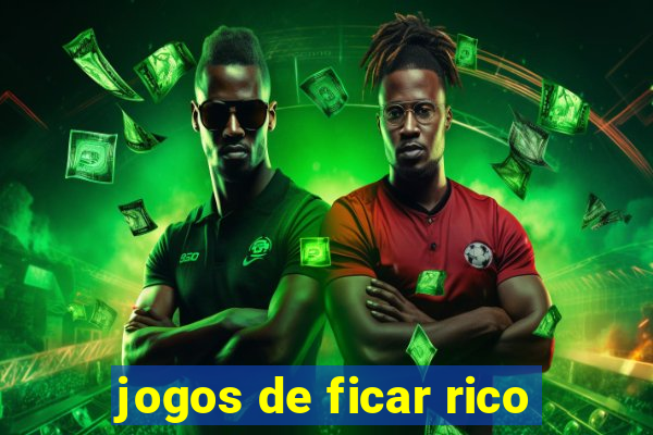 jogos de ficar rico