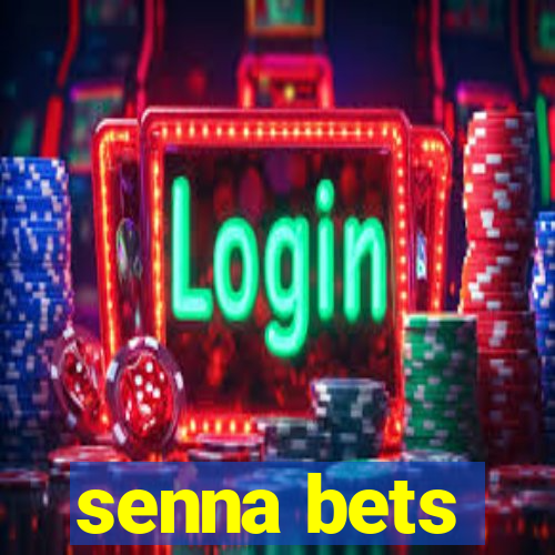 senna bets