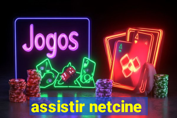 assistir netcine