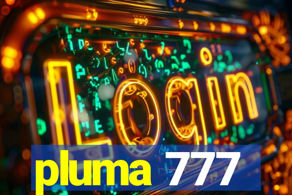 pluma 777