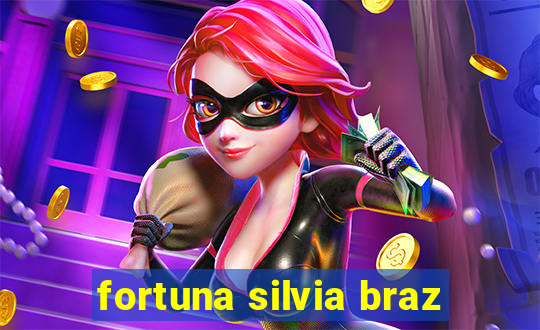 fortuna silvia braz