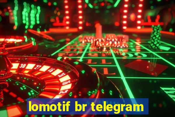 lomotif br telegram