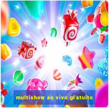 multishow ao vivo gratuito