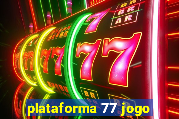 plataforma 77 jogo