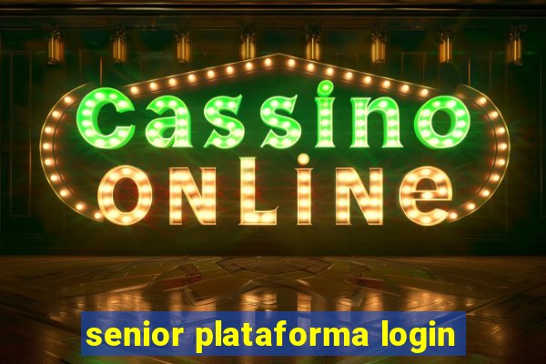 senior plataforma login