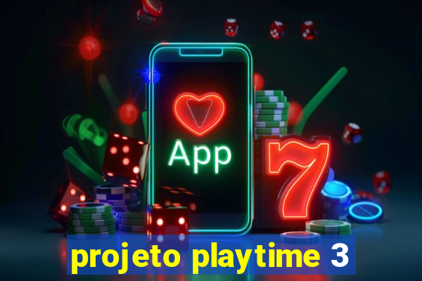 projeto playtime 3