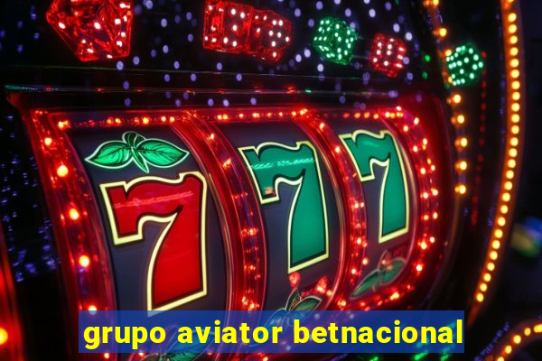 grupo aviator betnacional