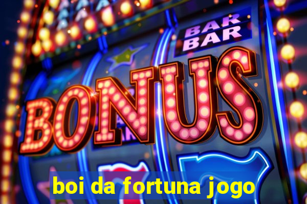 boi da fortuna jogo