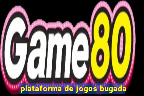 plataforma de jogos bugada