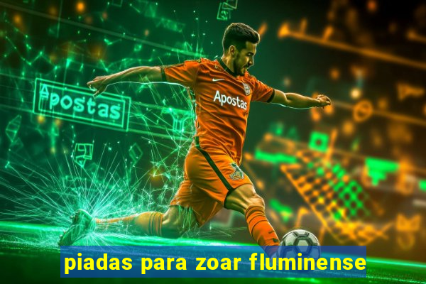 piadas para zoar fluminense