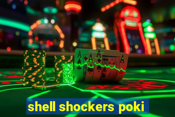 shell shockers poki